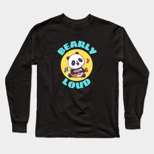 Bearly Loud | Bear Pun Long Sleeve T-Shirt